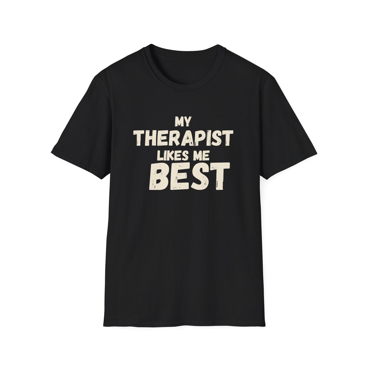 My Therapist Likes me Best T-Shirt