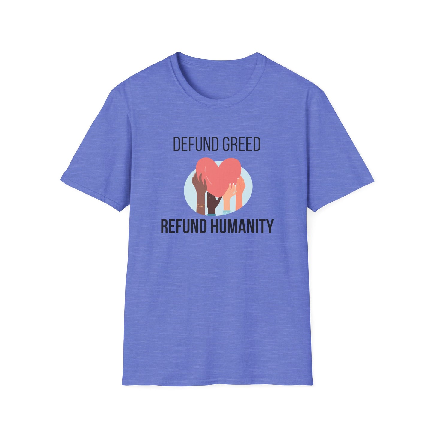 Defund Greed, Refund Humanity T-Shirt