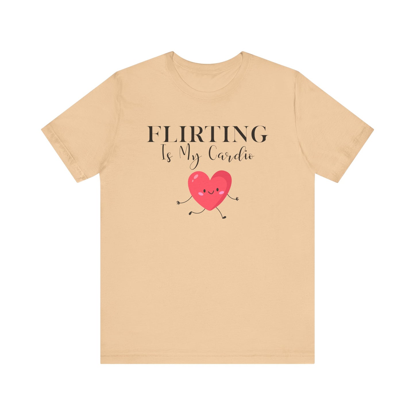 Flirting is my Cardio T-shirt