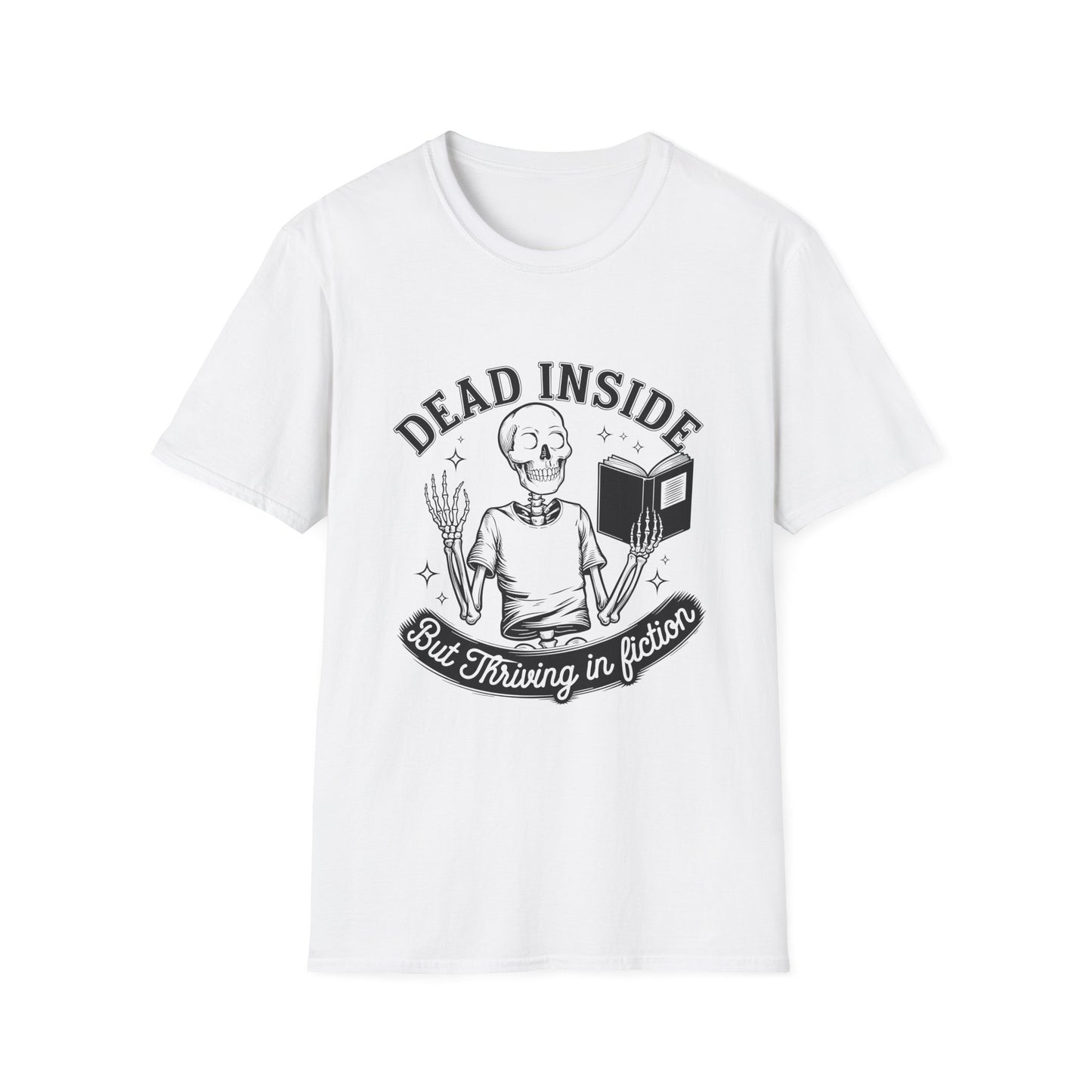 Dead Inside, but Thriving in Fiction T-Shirt