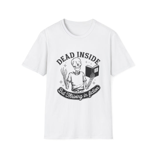 Dead Inside, but Thriving in Fiction T-Shirt