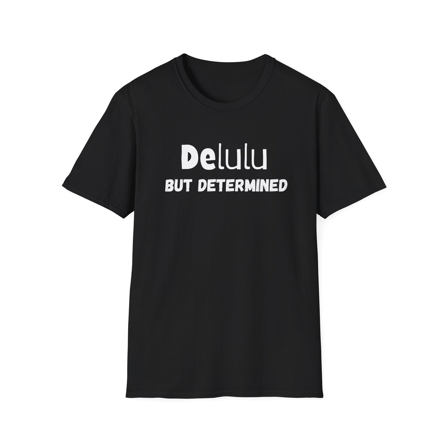Delulu But Determined T-Shirt