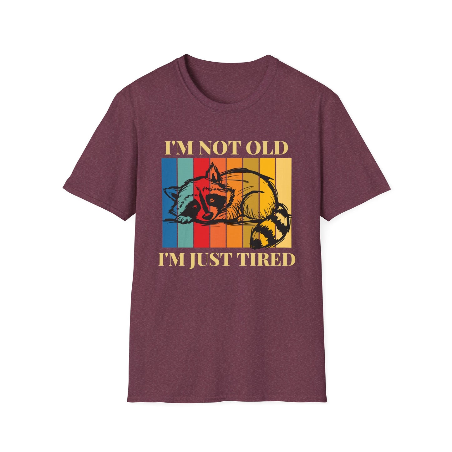 I'm Not Old, I'm Just Tired T-Shirt