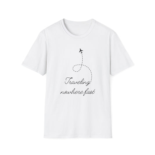 Traveling Nowhere Fast T-shirt