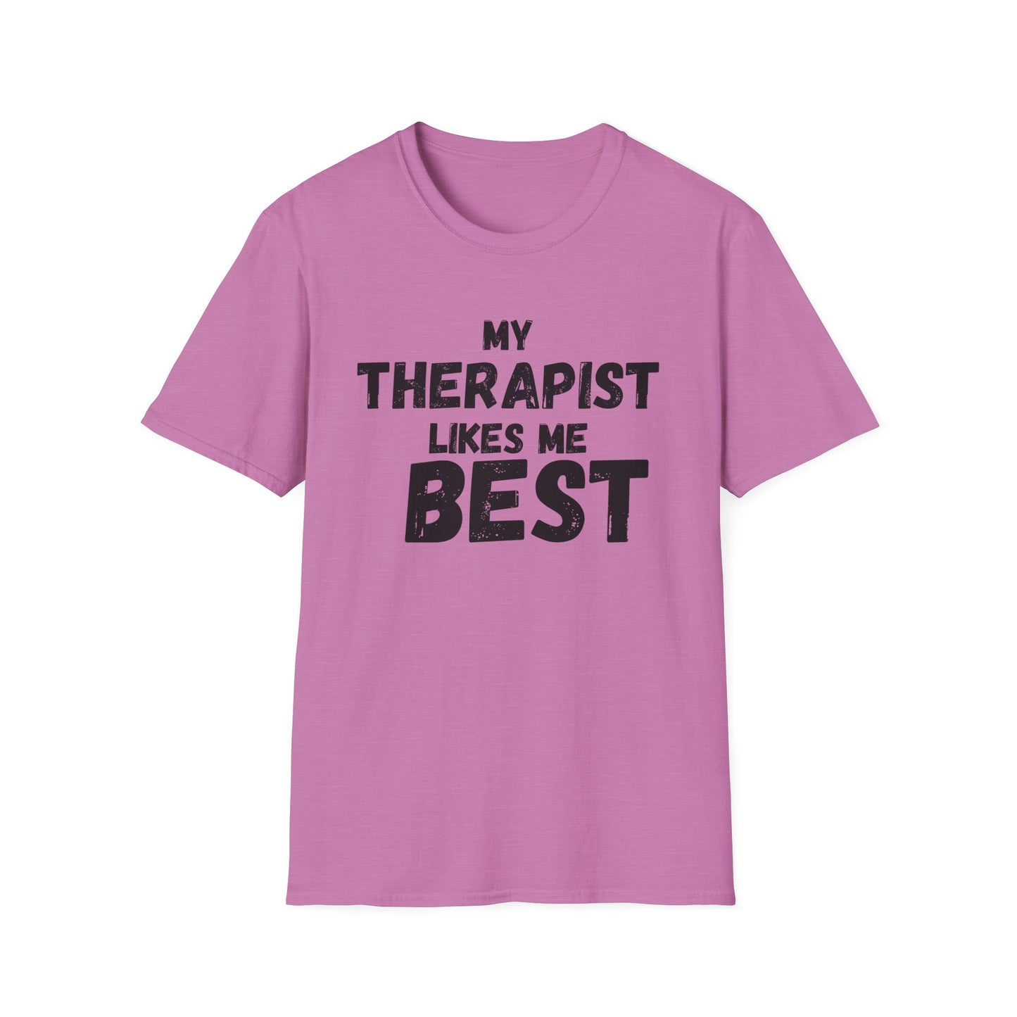 My Therapist Likes me Best T-Shirt