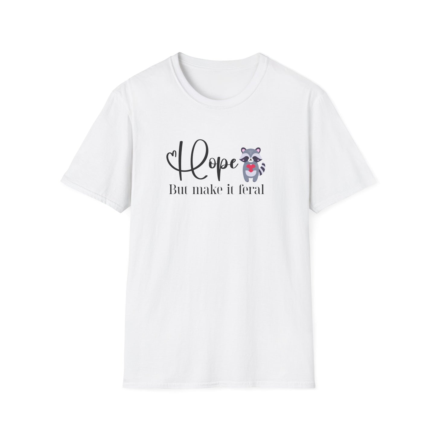 Hope, But Make it Feral T-Shirt