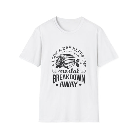 A Book a Day Keeps the Mental Breakdown Away T-Shirt