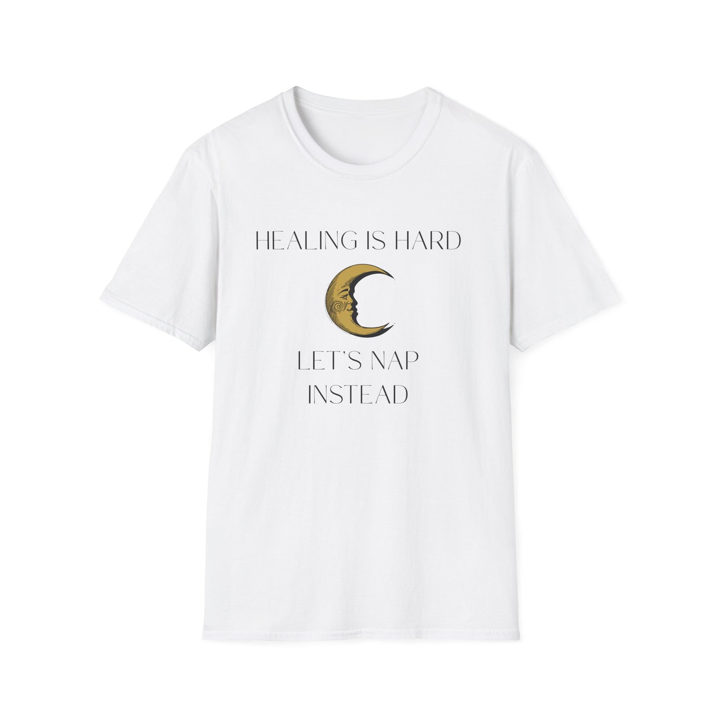 Healing is Hard, Let's Nap Instead T-Shirt