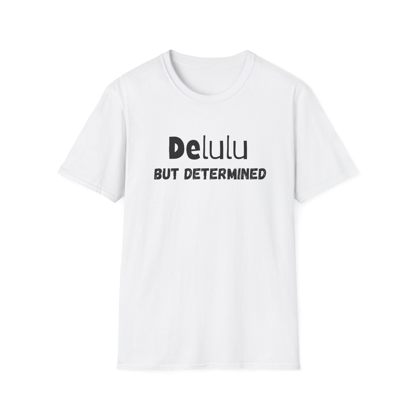 Delulu But Determined T-Shirt