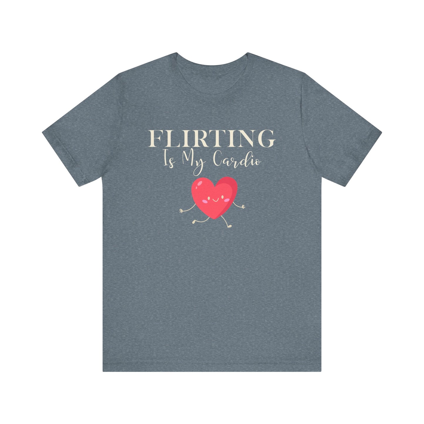 Flirting is my Cardio T-shirt