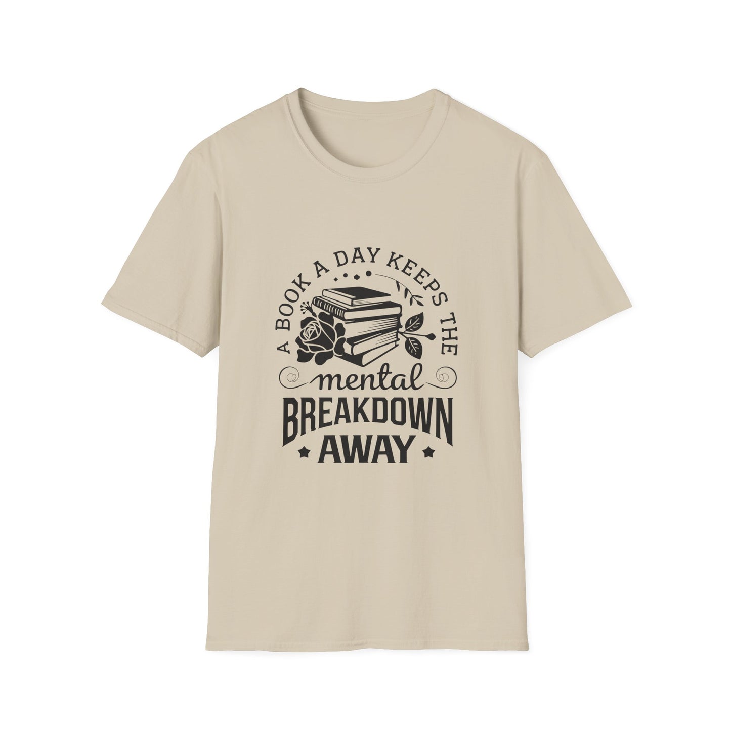 A Book a Day Keeps the Mental Breakdown Away T-Shirt