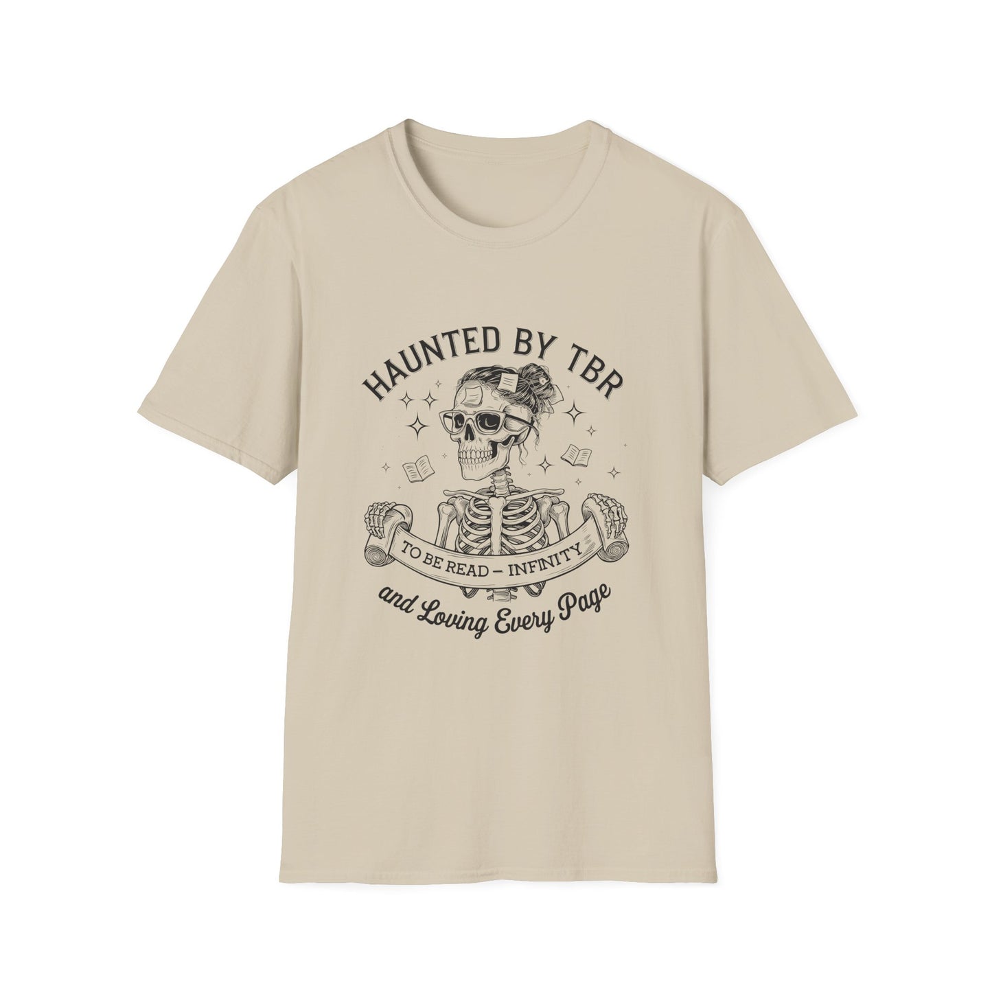 Haunted by TBR - And Loving Every Page T-Shirt