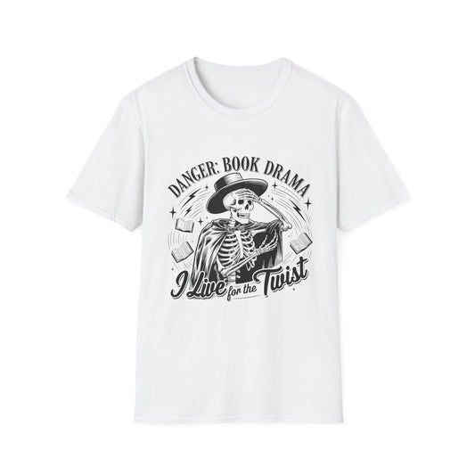 Danger: Book Drama - I Live for the Twist T-Shirt
