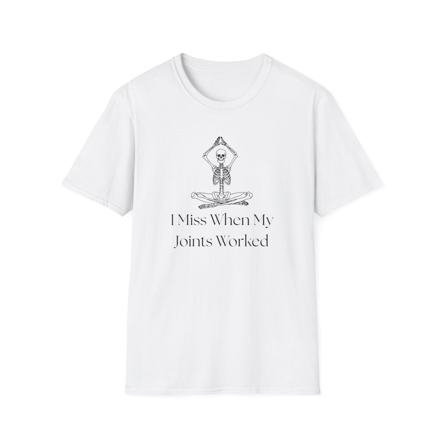 I Miss When my Joints Worked T-Shirt