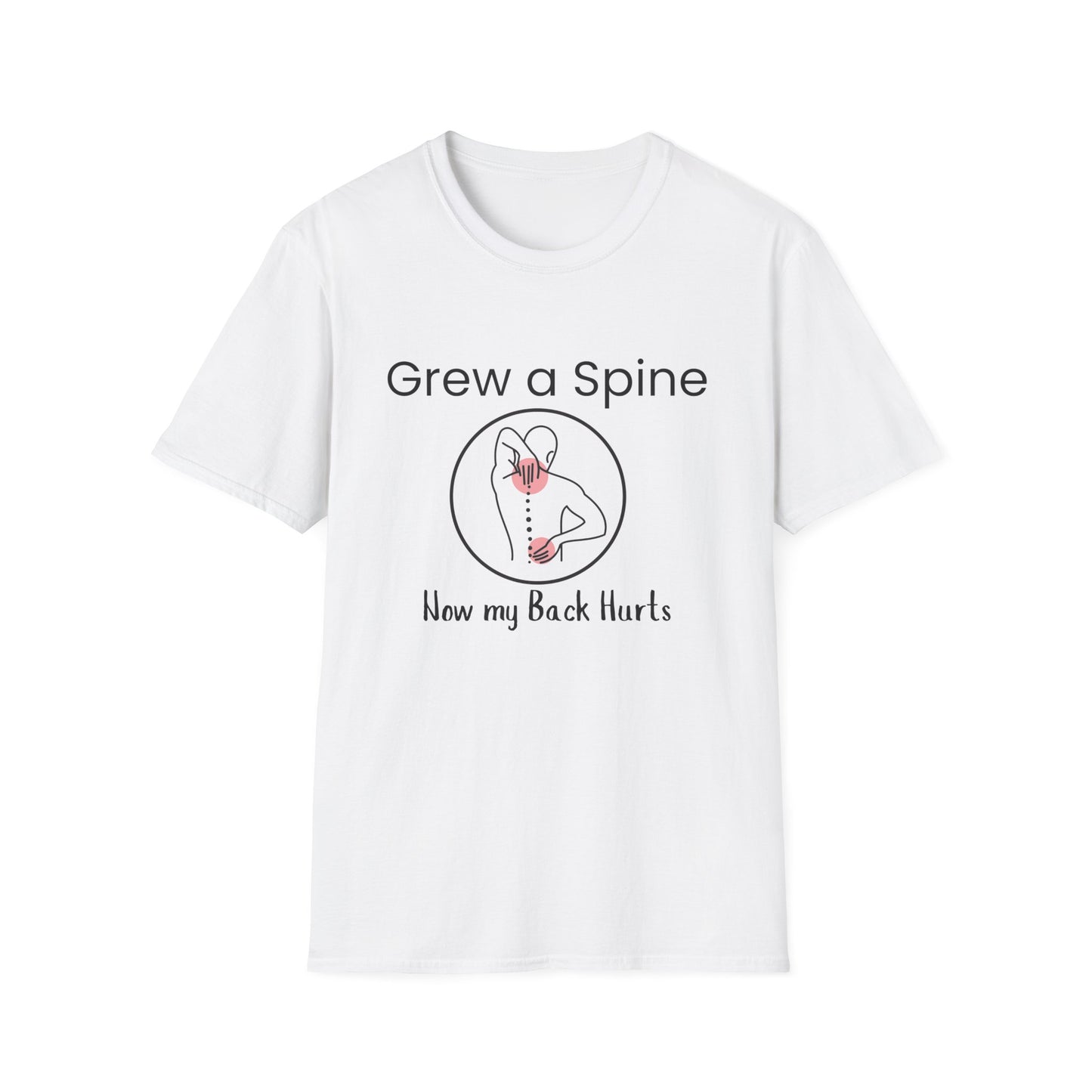 Grew a Spine, Now my Back Hurts T-Shirt