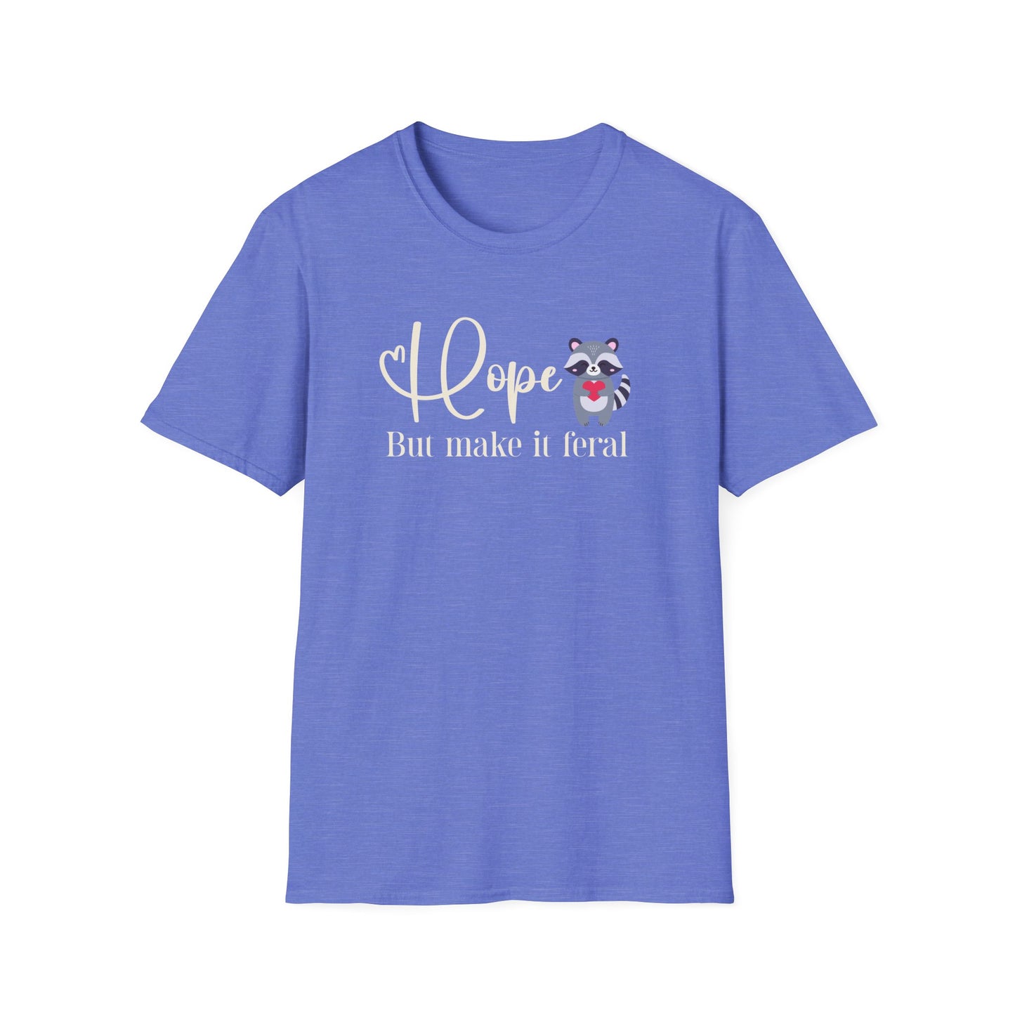 Hope, But Make it Feral T-Shirt
