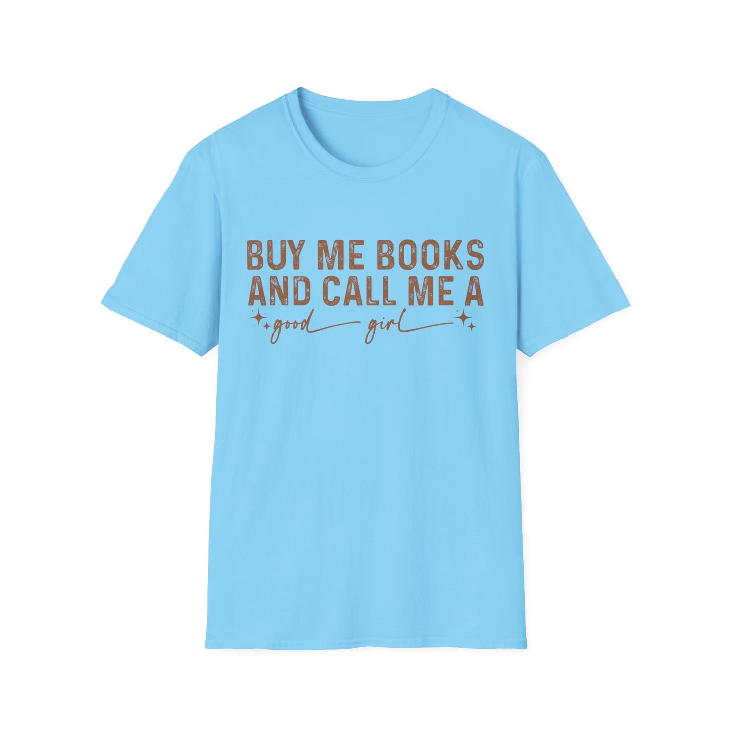 Buy Me a Book and Call Me a Good Girl T-Shirt