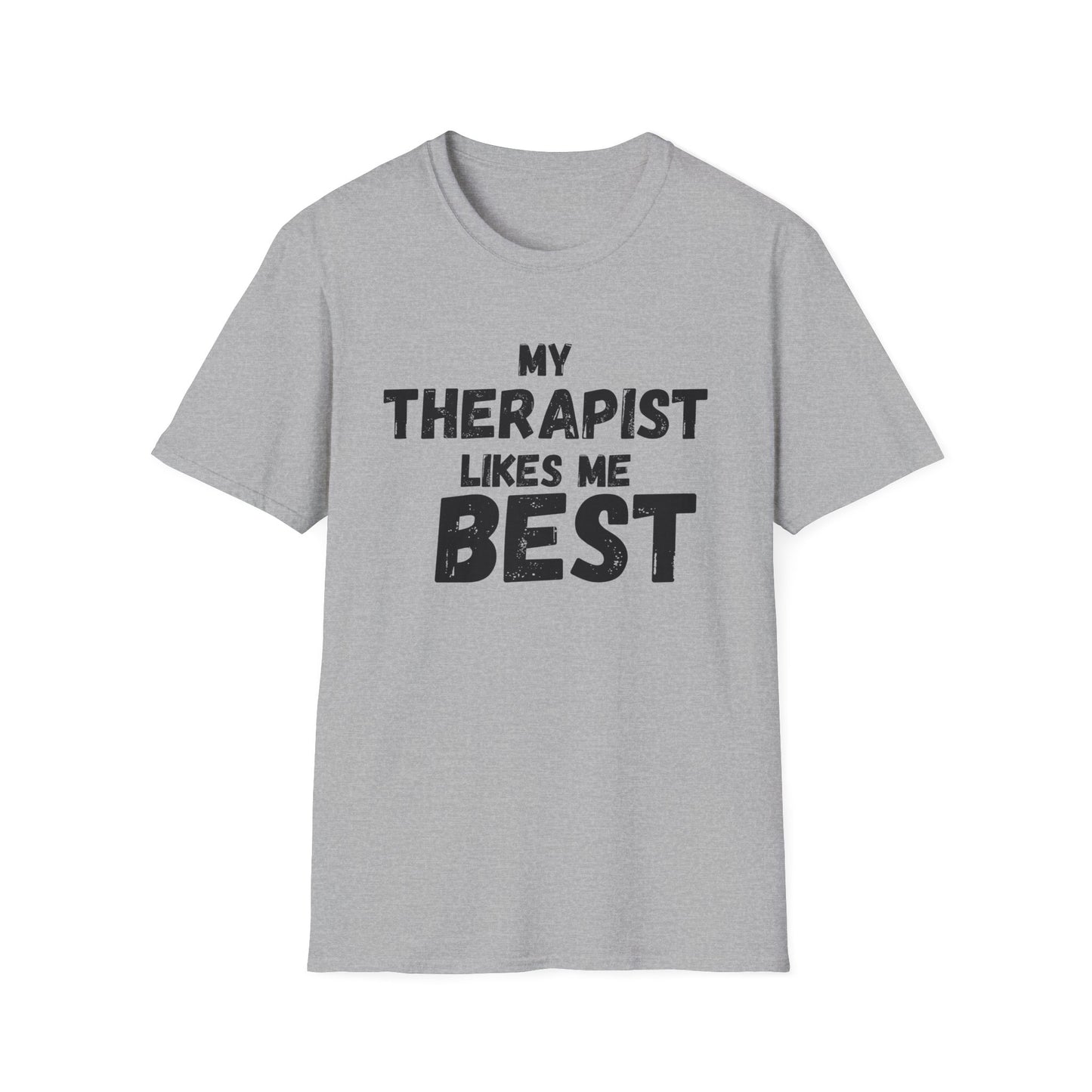 My Therapist Likes me Best T-Shirt