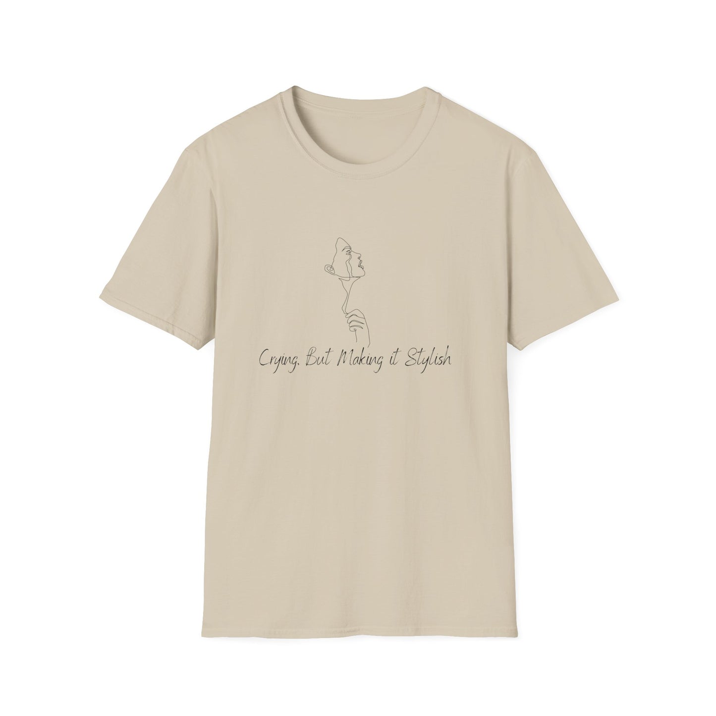 Crying, But make it Stylish T-Shirt