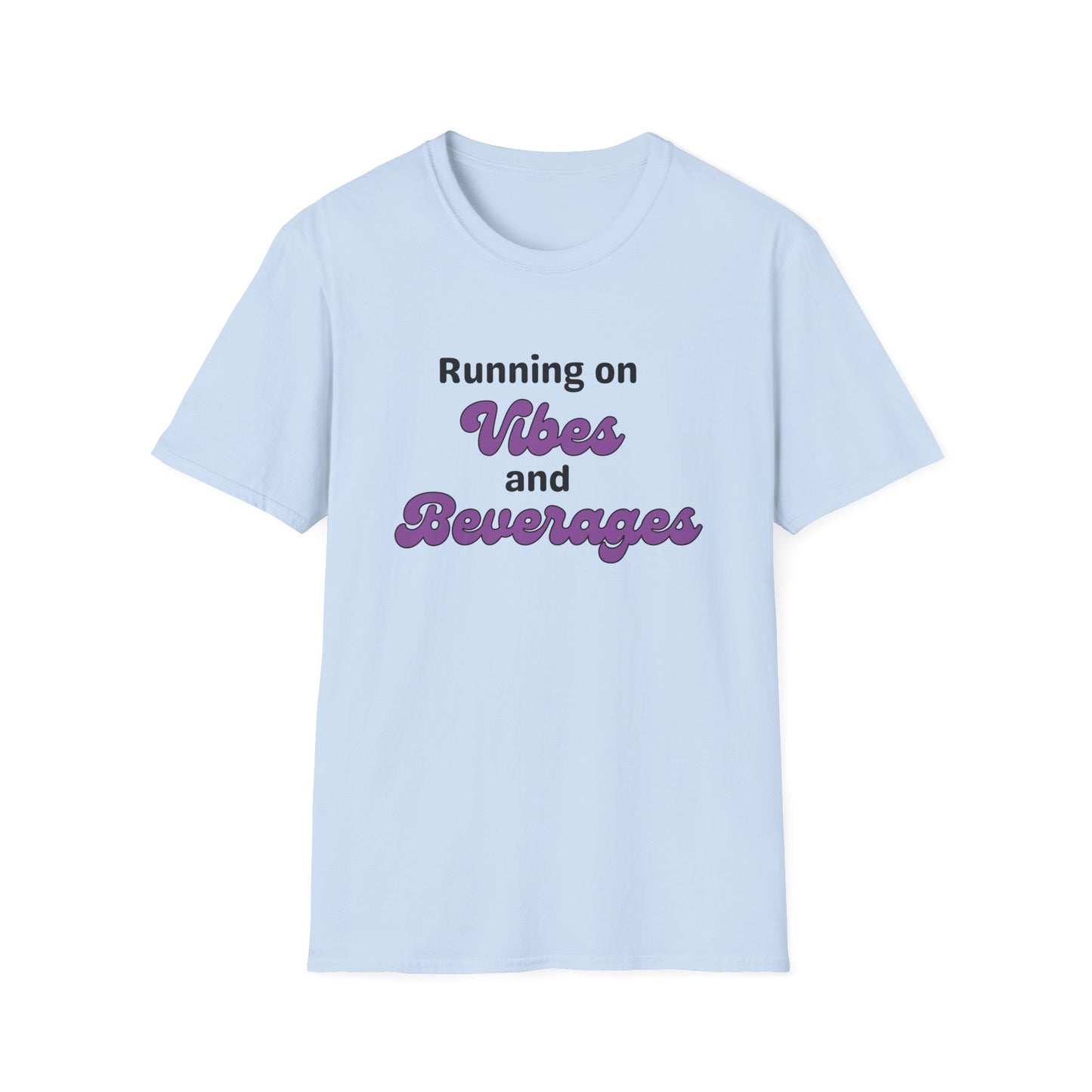 Running on Vibes and Beverages T-Shirt