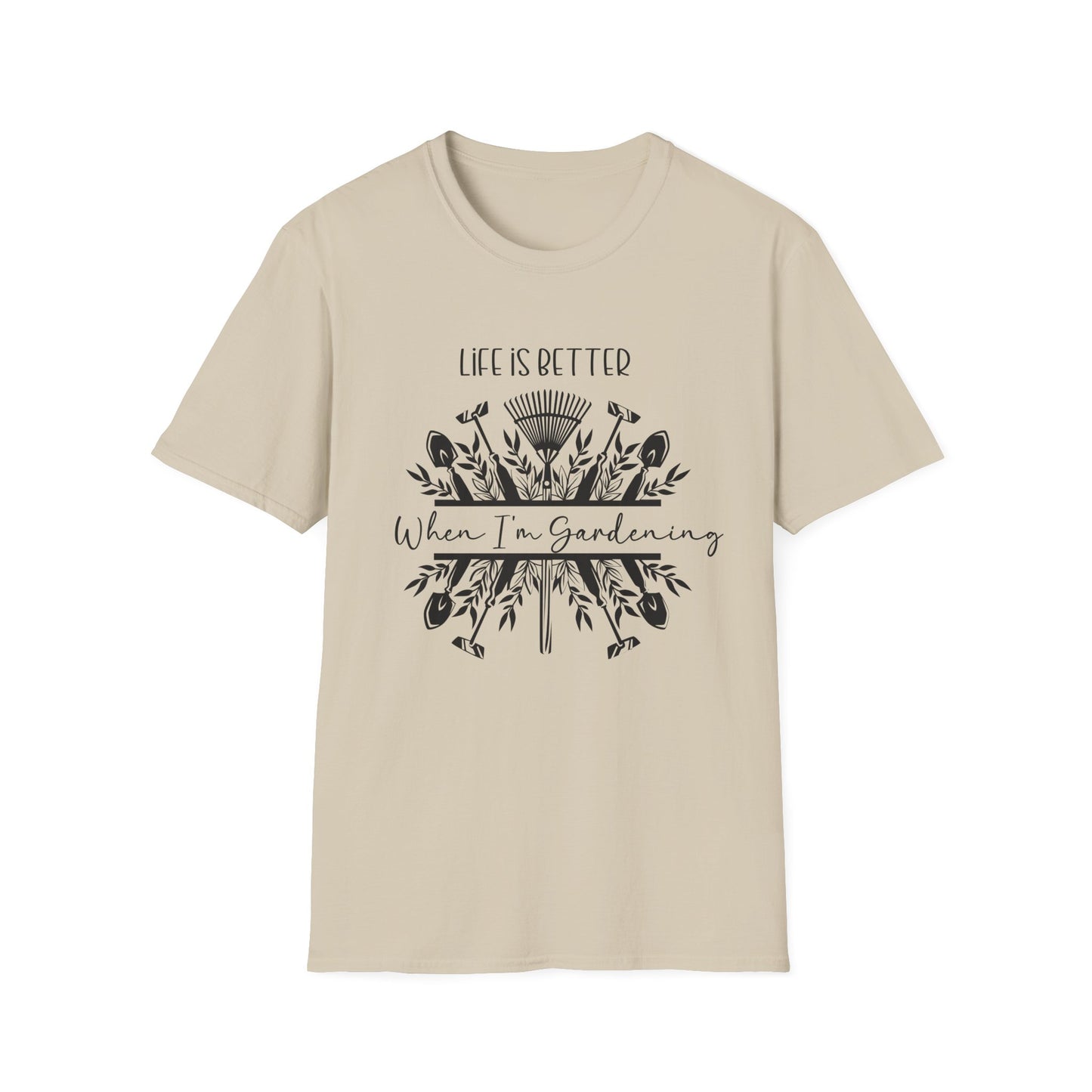 Life is Better When I'm Gardening T-Shirt