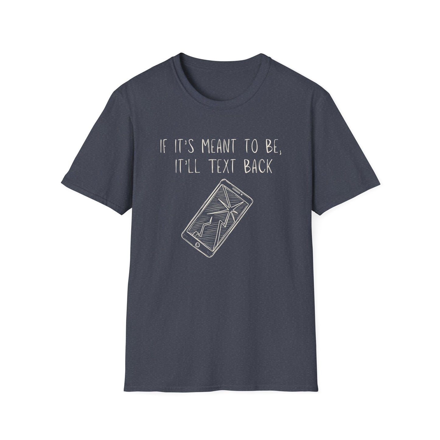 If it's Meant to Be, It'll Text Back Shirt