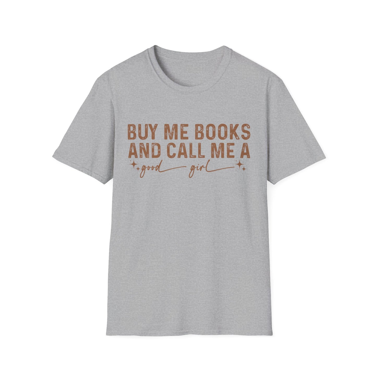 Buy Me a Book and Call Me a Good Girl T-Shirt