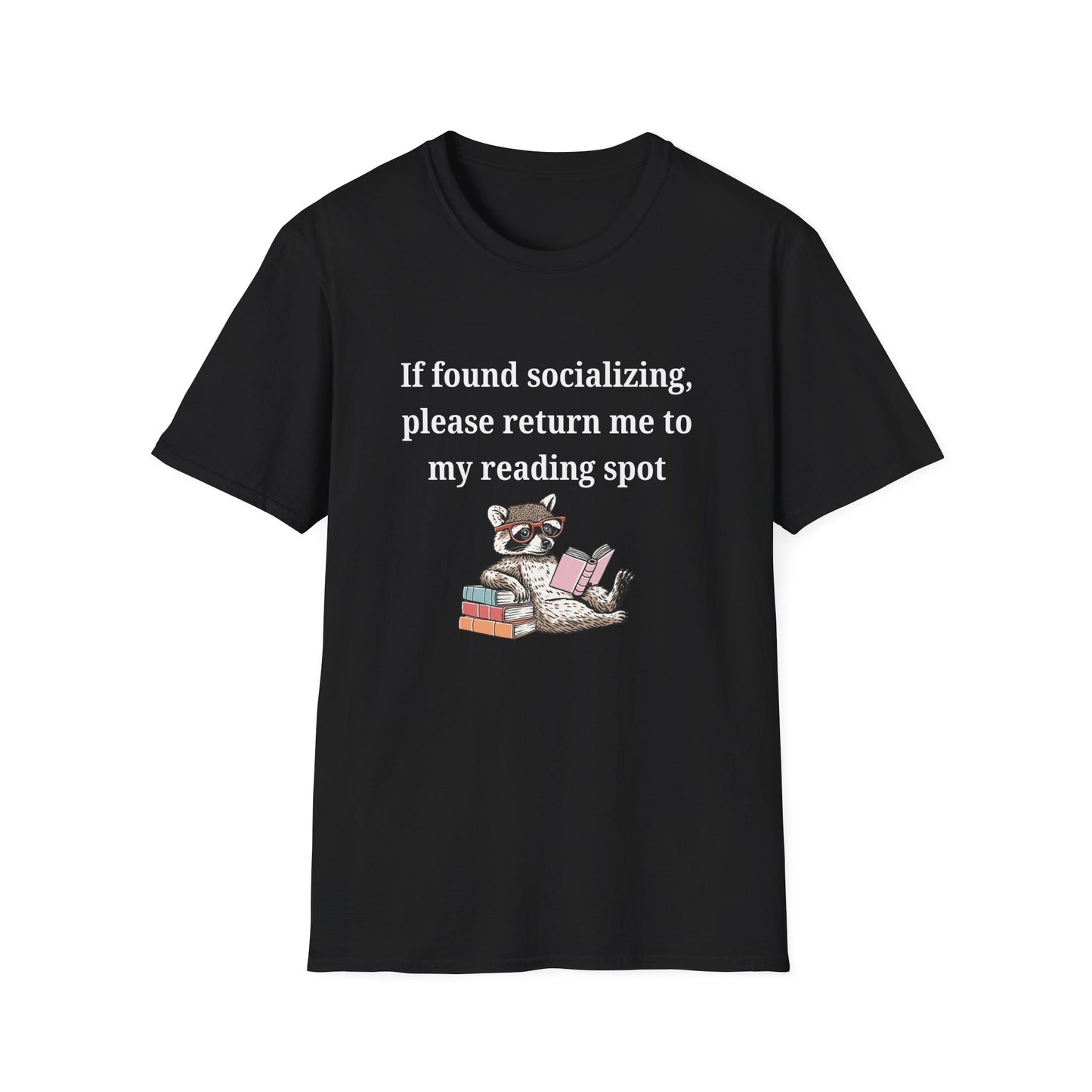 If Found Socializing, Please Return Me to my Reading Spot T-Shirt