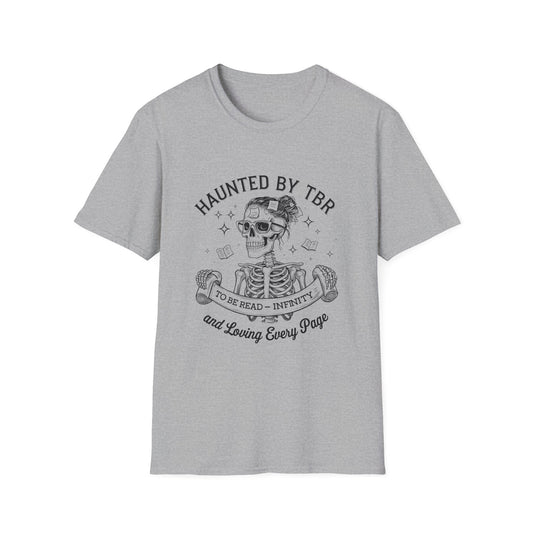 Haunted by TBR - And Loving Every Page T-Shirt