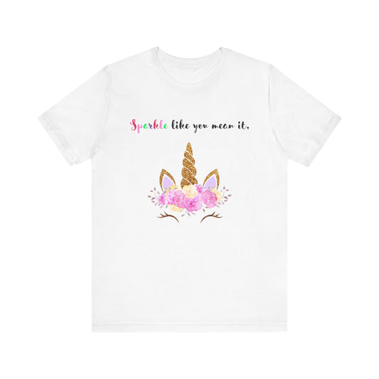 Sparkle Like You Mean It Unicorn T-Shirt