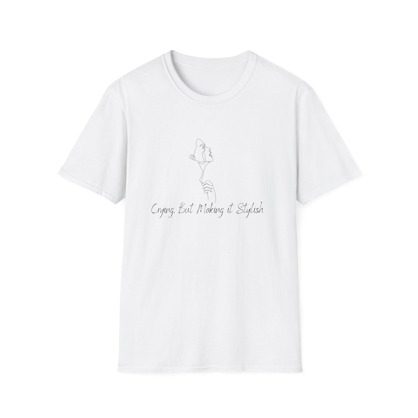 Crying, But make it Stylish T-Shirt