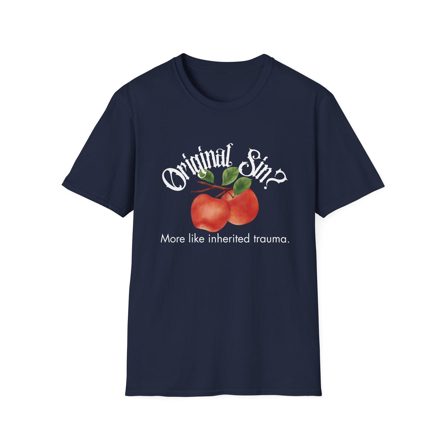 Original Sin? More Like Inherited Trauma T-Shirt