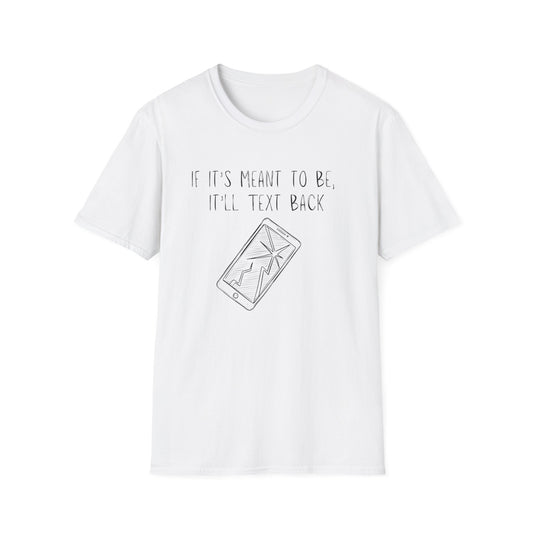 If it's Meant to Be, It'll Text Back Shirt
