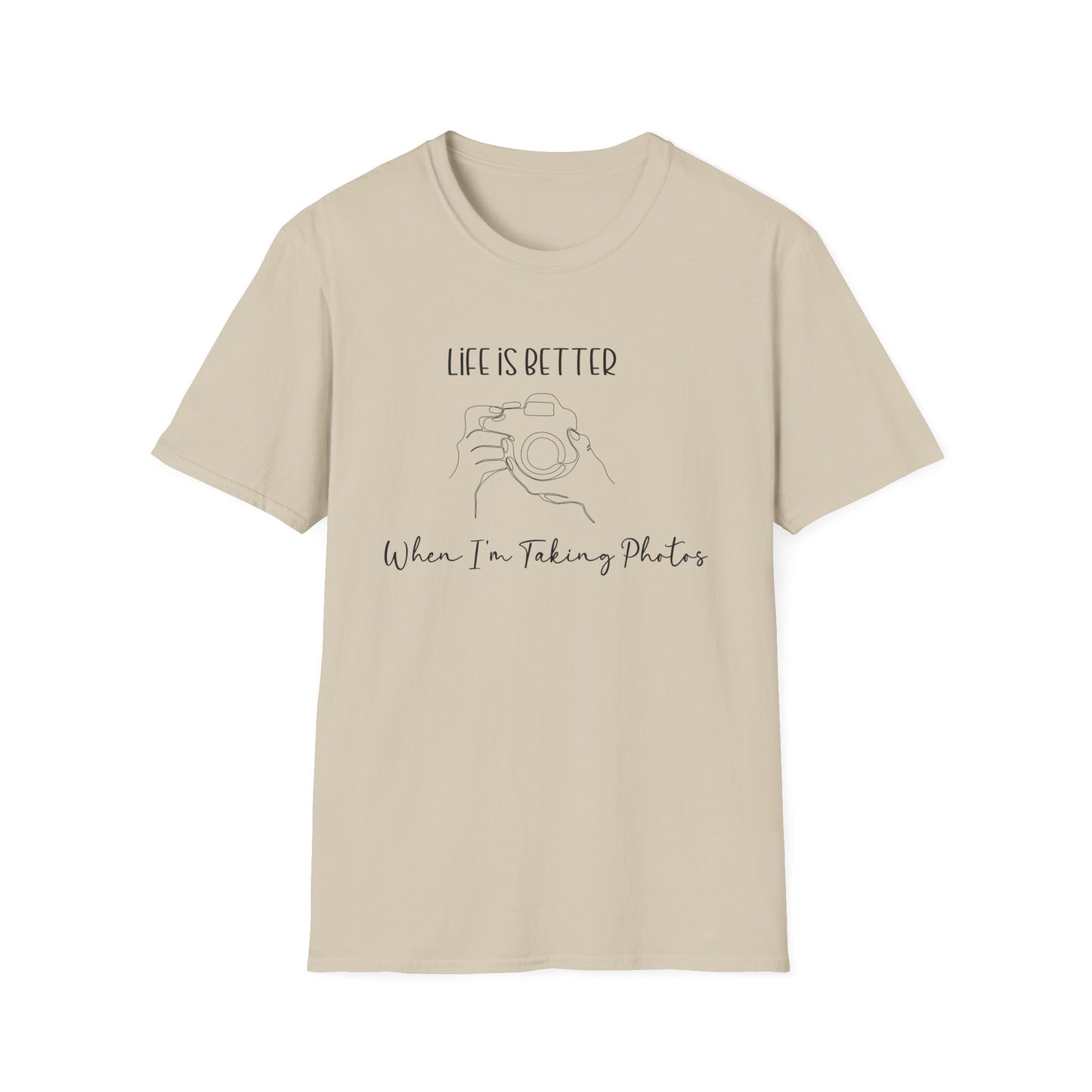 Life is Better When I'm Taking Photo's T-Shirt