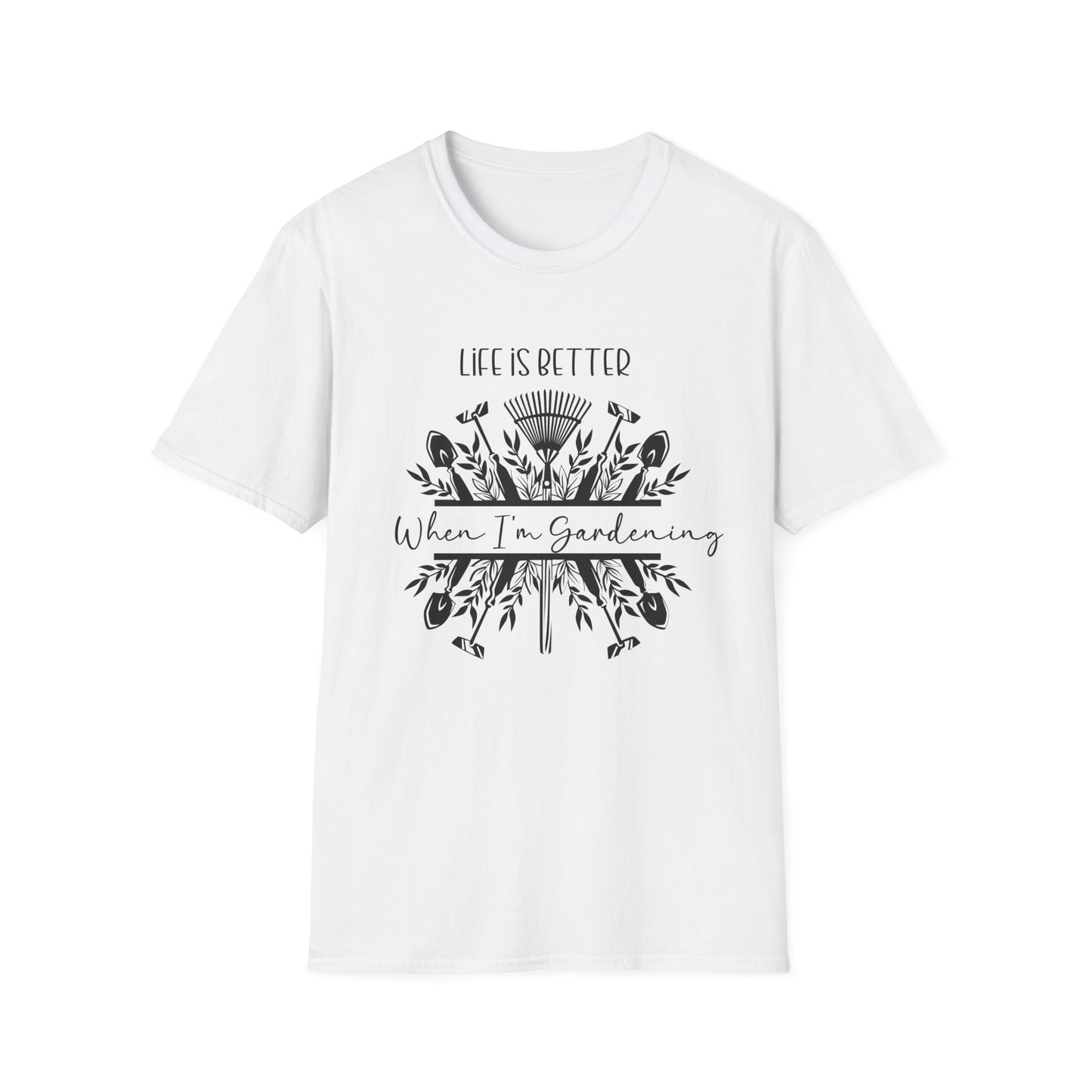 Life is Better When I'm Gardening T-Shirt