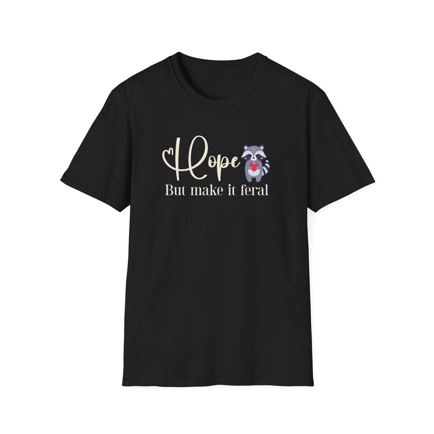 Hope, But Make it Feral T-Shirt