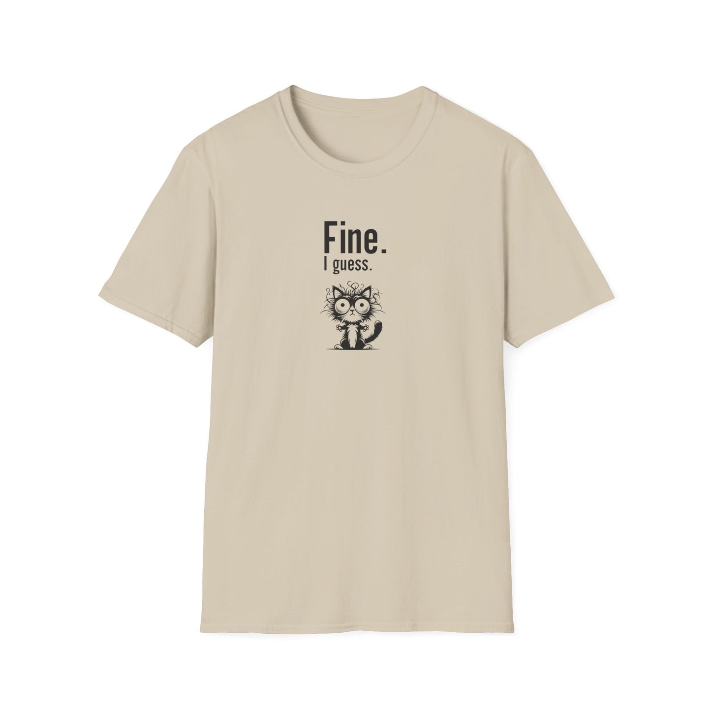 Fine. I Guess. Cat T-shirt