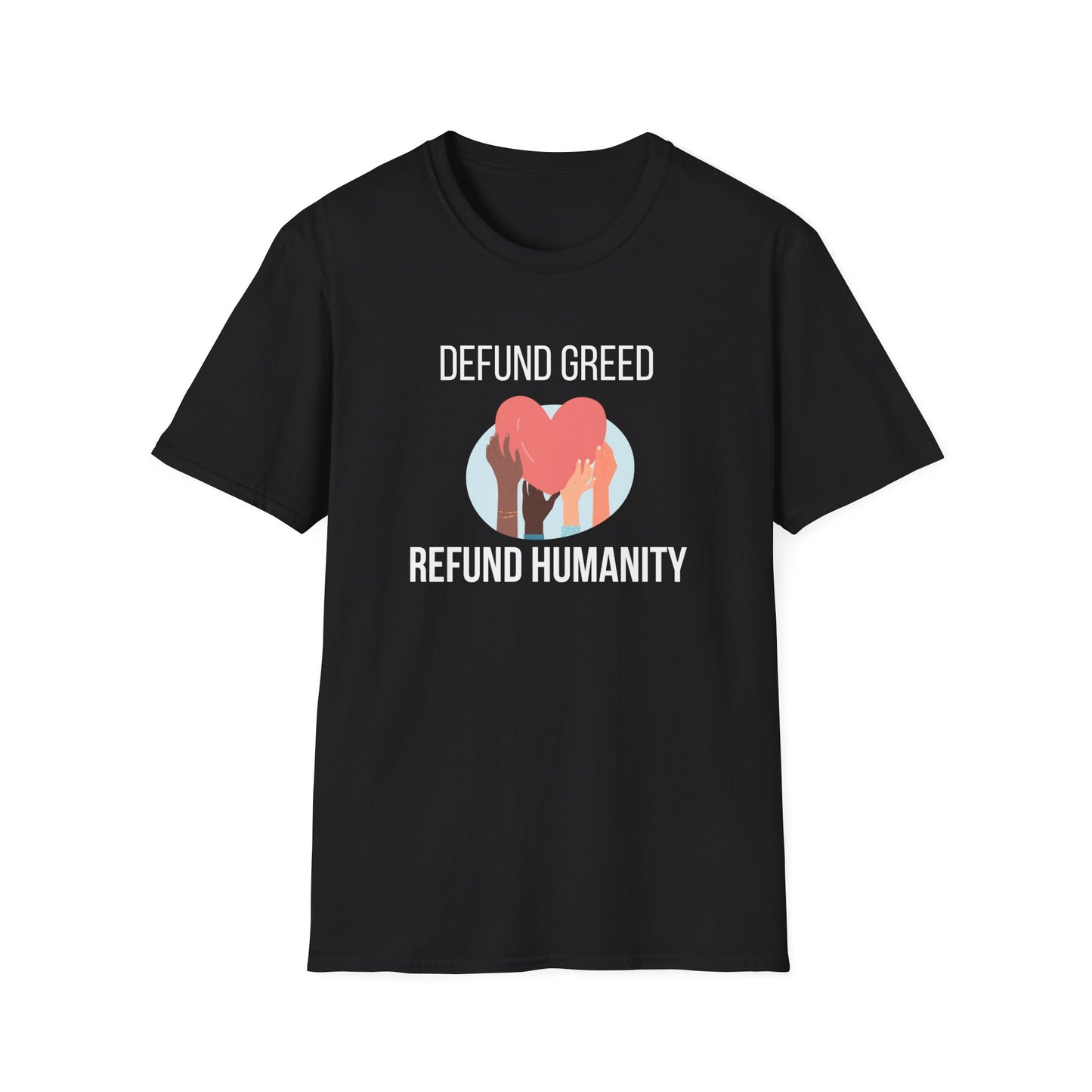 Defund Greed, Refund Humanity T-Shirt