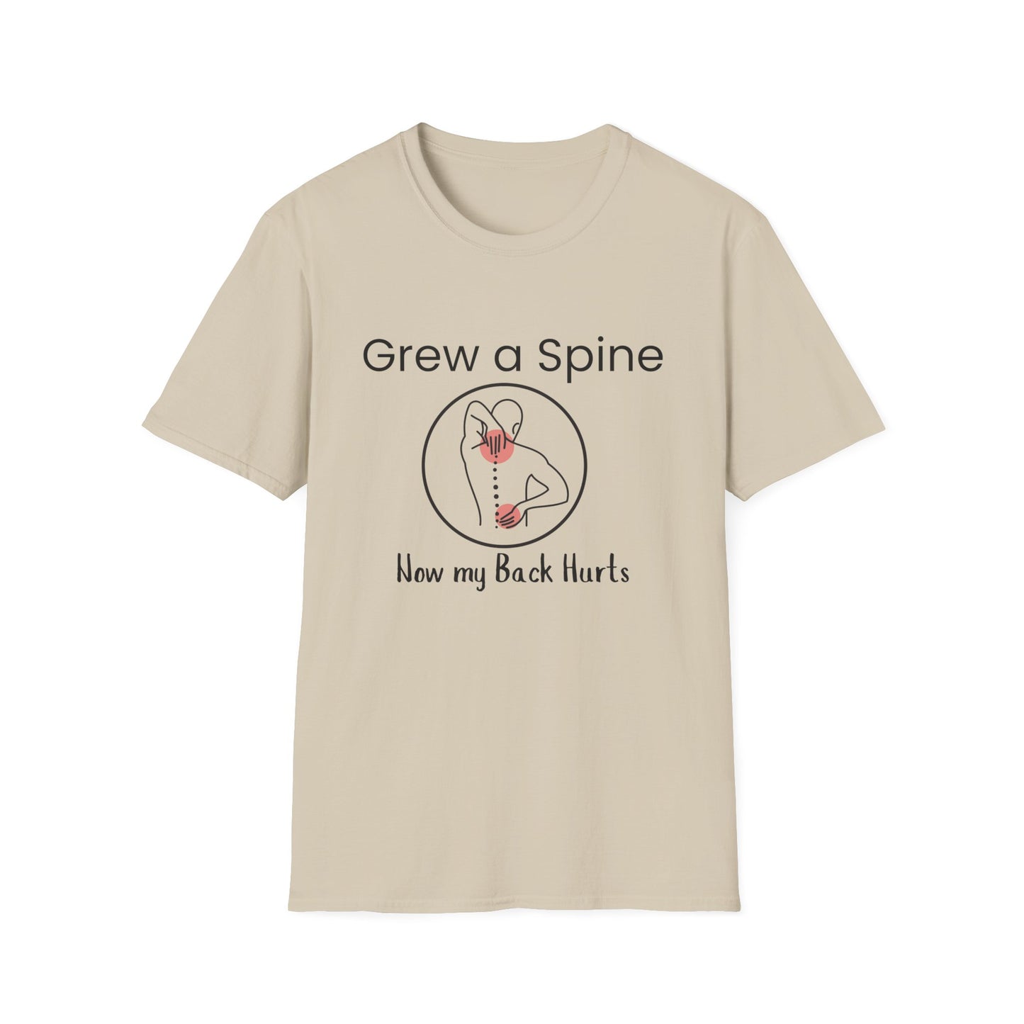 Grew a Spine, Now my Back Hurts T-Shirt