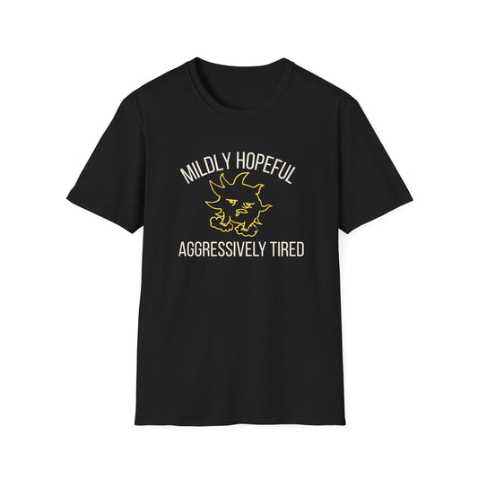 Mildly Hopefully, Agressively Tired T-Shirt