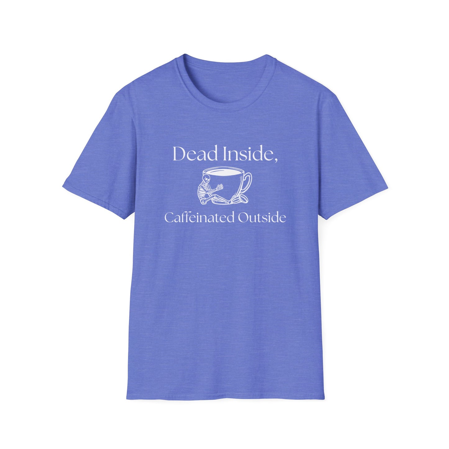 Dead Inside, Caffeinated Outside T-Shirt