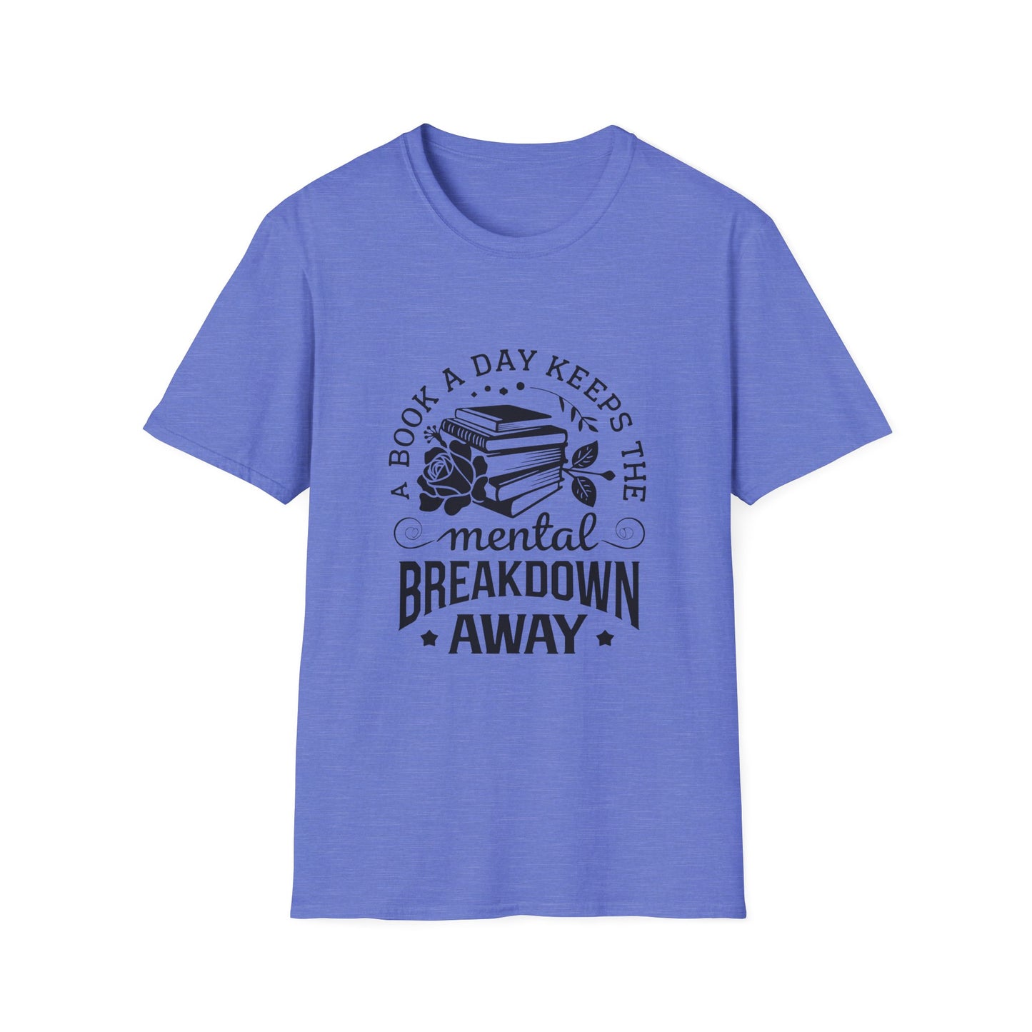 A Book a Day Keeps the Mental Breakdown Away T-Shirt