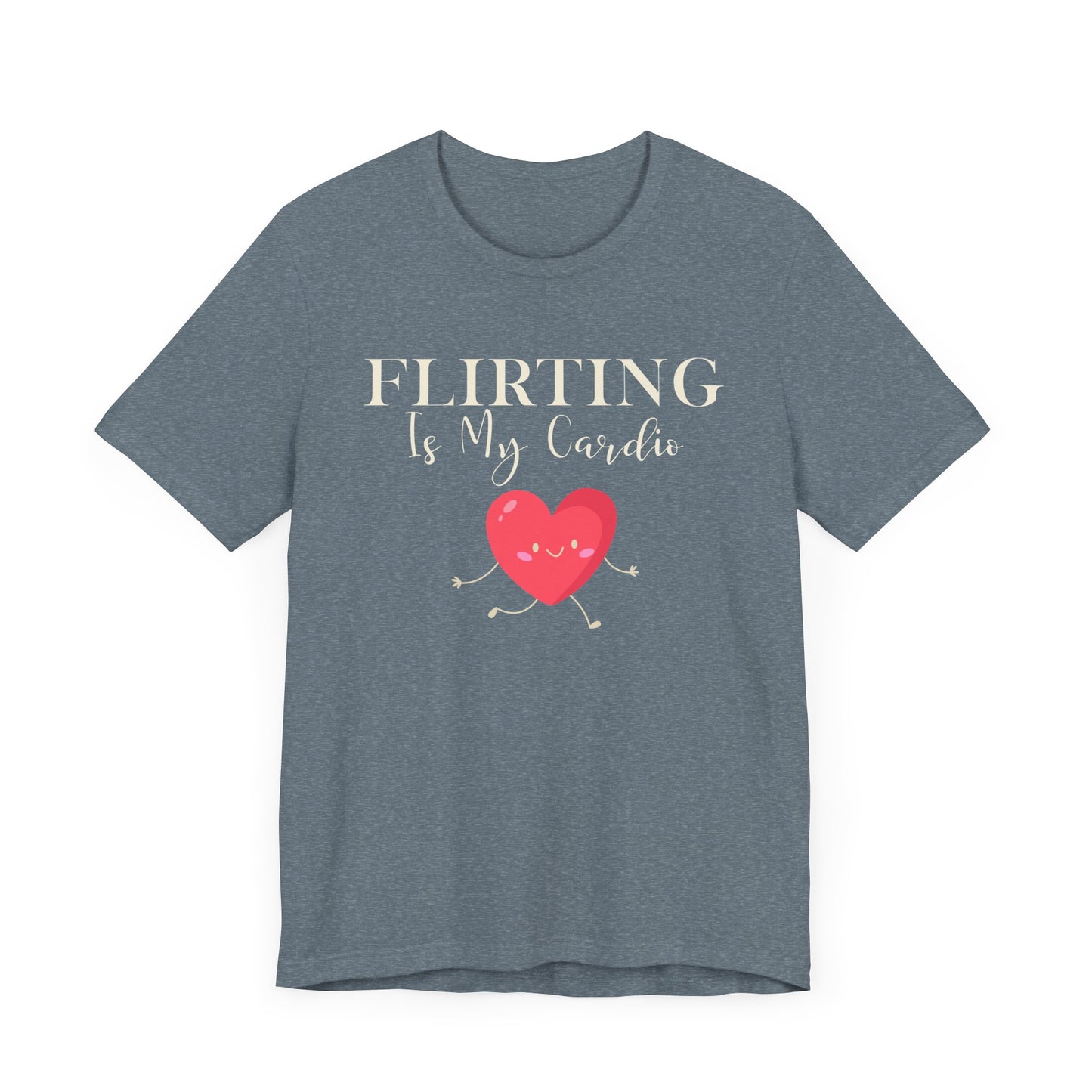 Flirting is my Cardio T-shirt