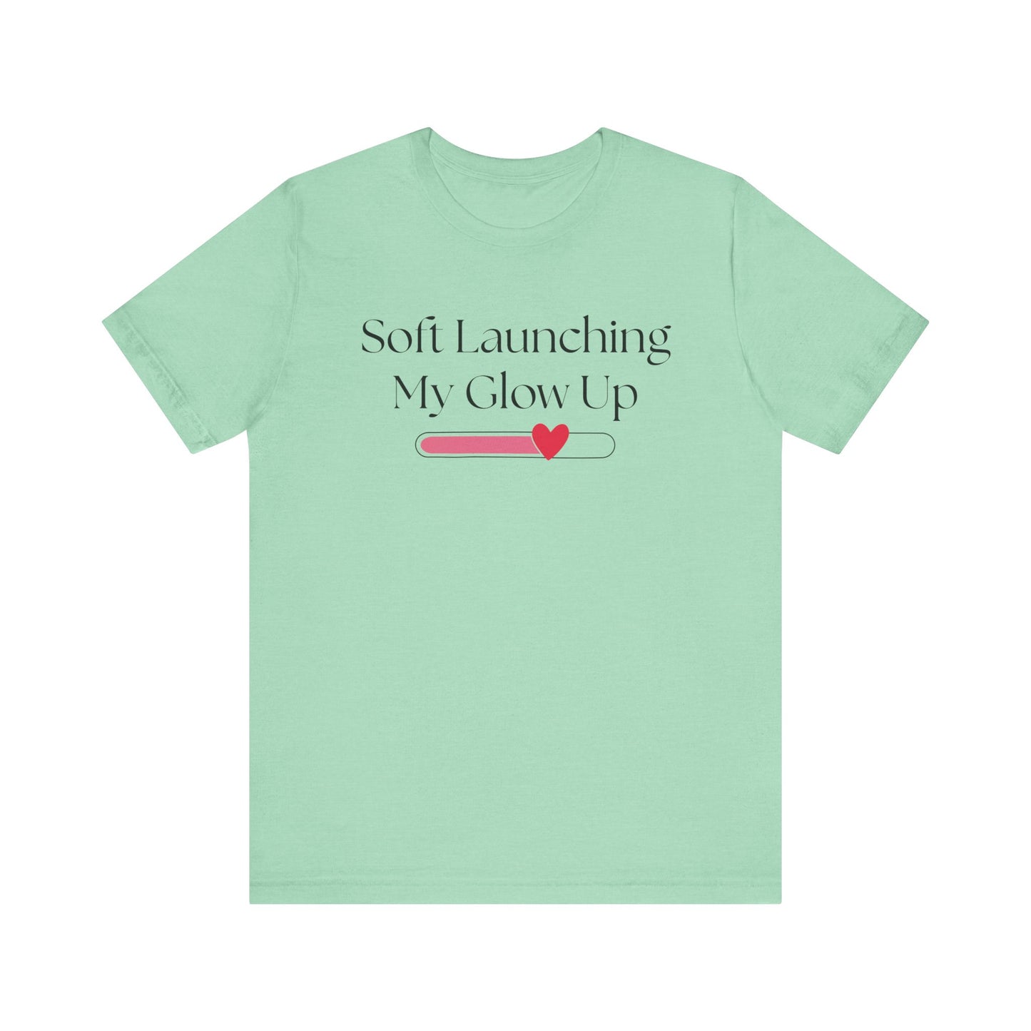 Soft Launching my Glow Up T-shirt