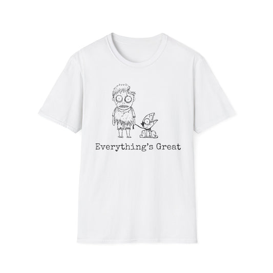 Everything's Great T-Shirt
