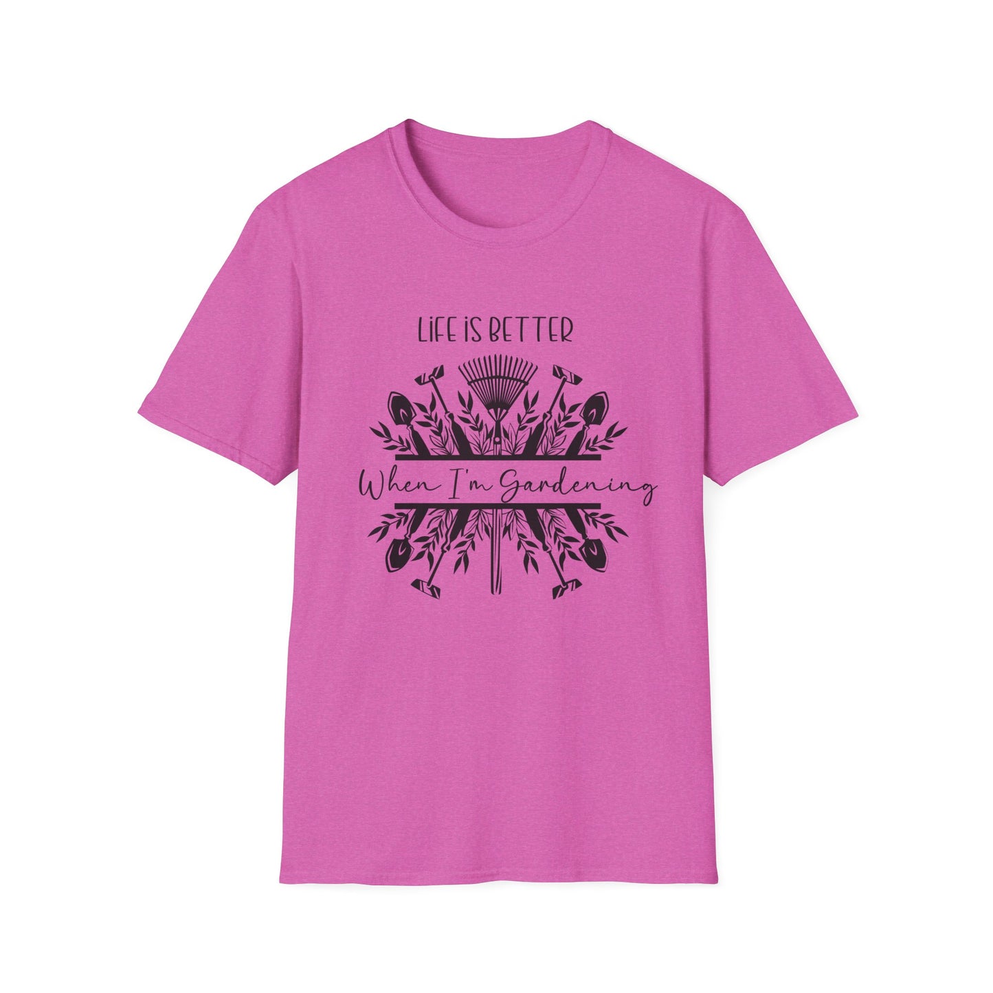 Life is Better When I'm Gardening T-Shirt