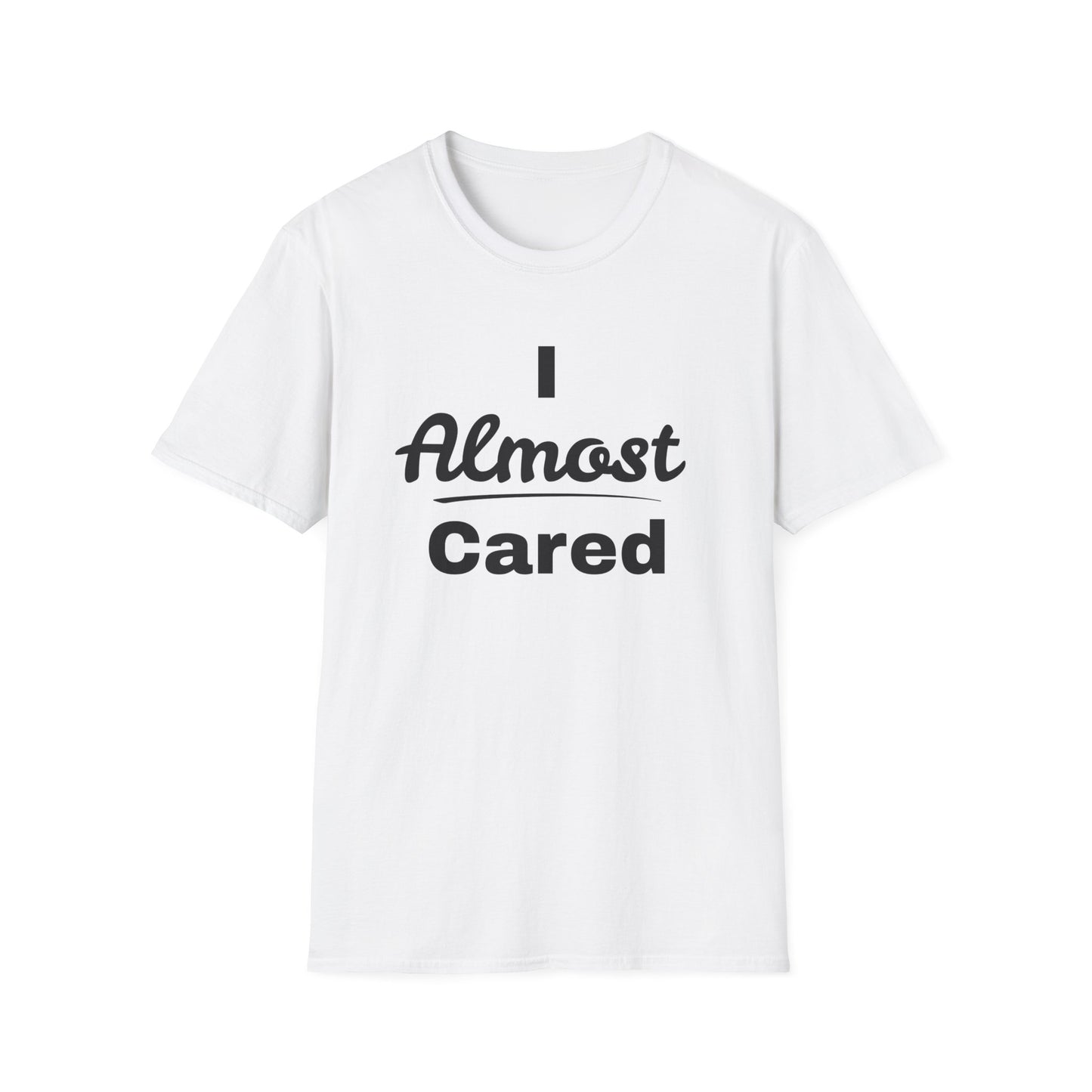 I Almost Cared T-Shirt