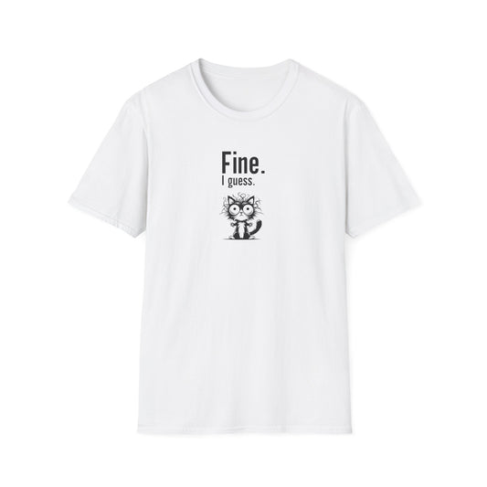 Fine. I Guess. Cat T-shirt