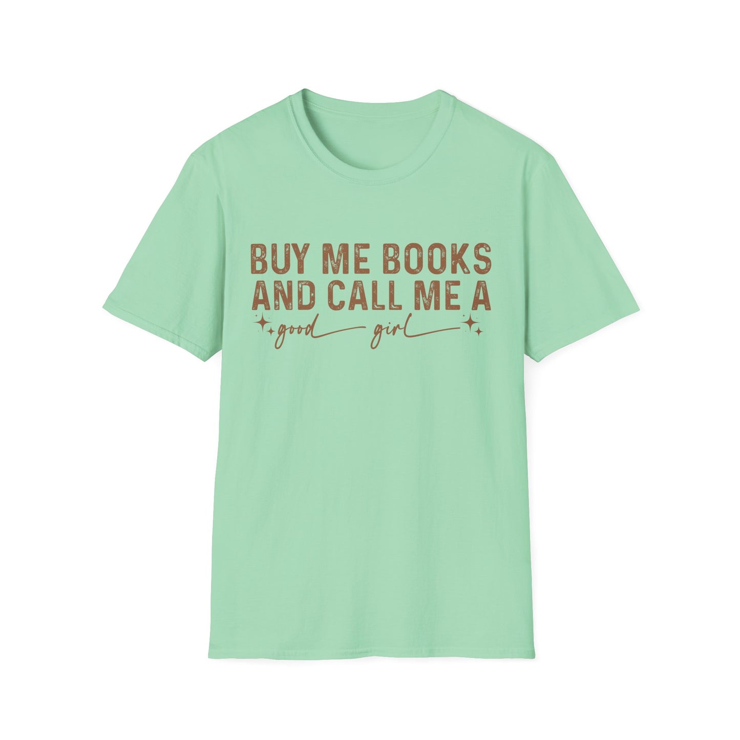 Buy Me a Book and Call Me a Good Girl T-Shirt