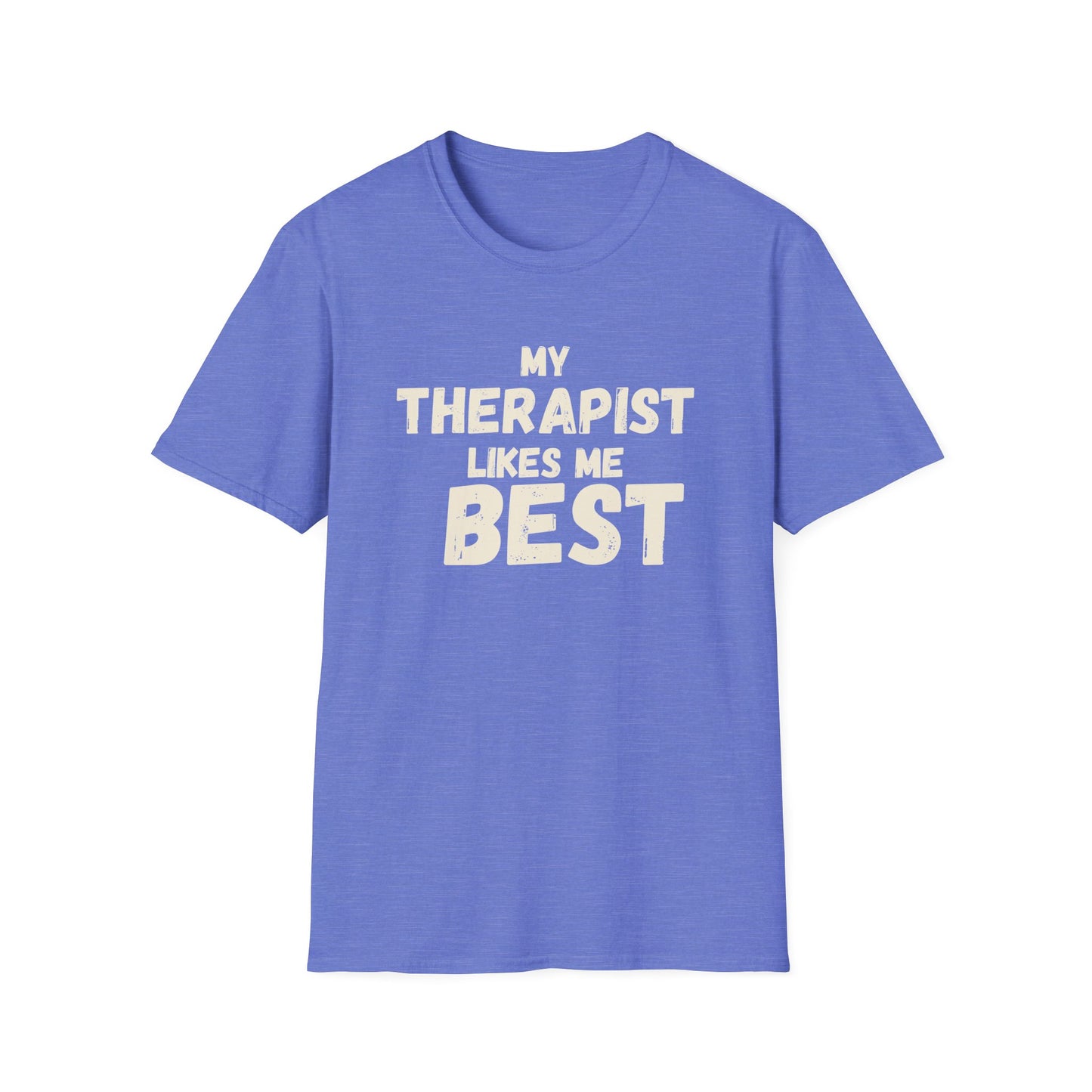 My Therapist Likes me Best T-Shirt